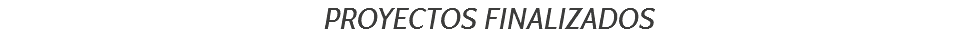 PROYECTOS FINALIZADOS